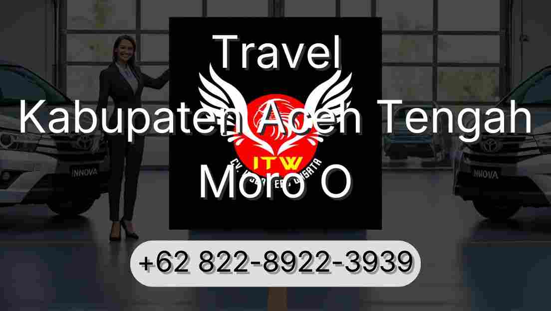 Travel Kabupaten Aceh Tengah Moro O
