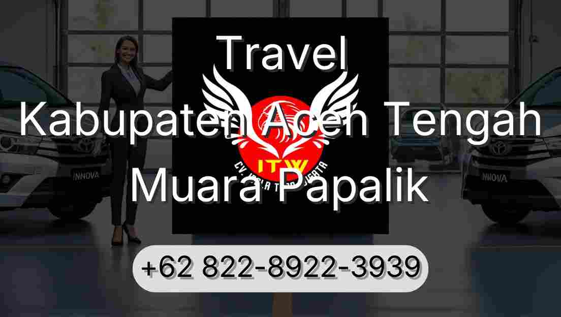 Travel Kabupaten Aceh Tengah Muara Papalik
