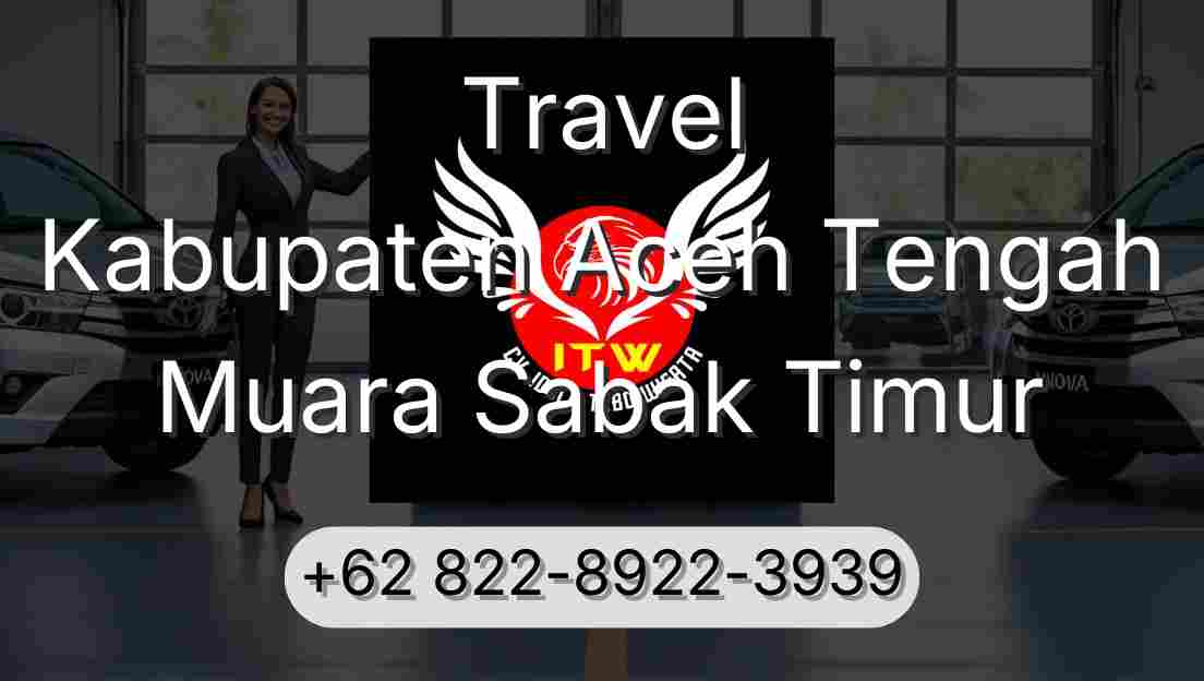 Travel Kabupaten Aceh Tengah Muara Sabak Timur