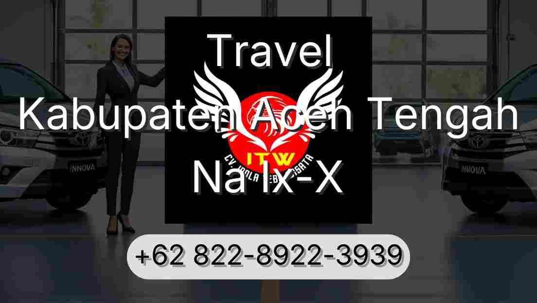 Travel Kabupaten Aceh Tengah Na Ix-X