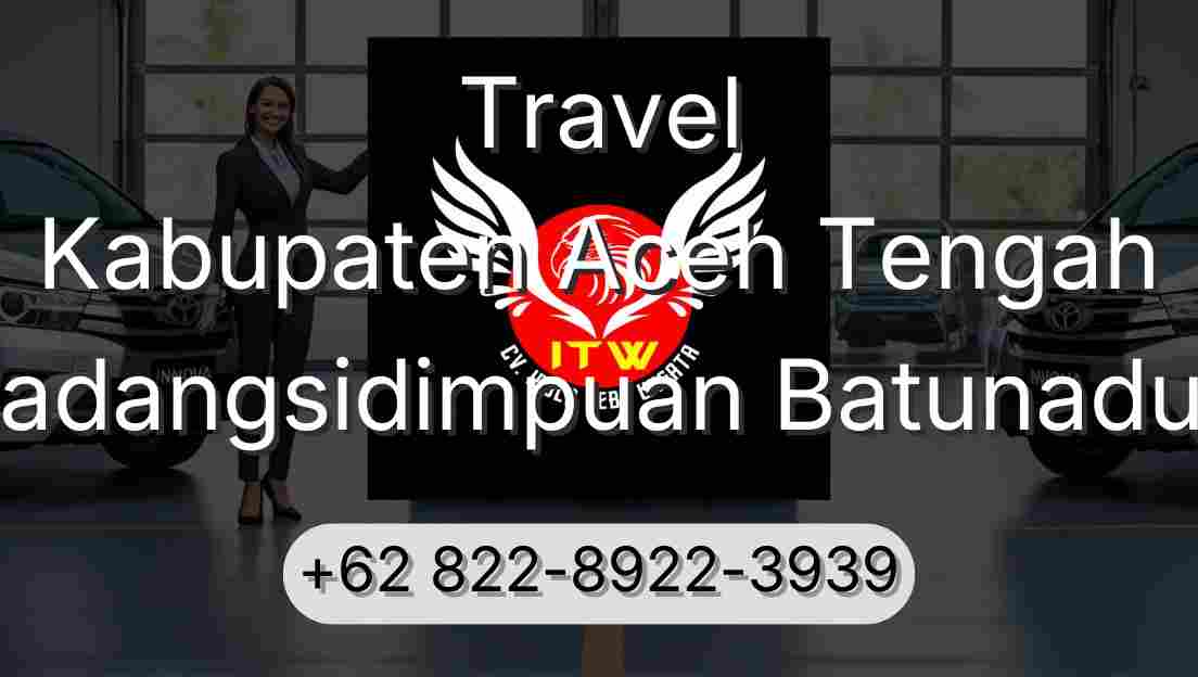 Travel Kabupaten Aceh Tengah Padangsidimpuan Batunadua