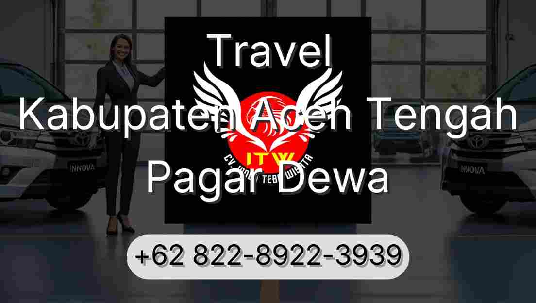 Travel Kabupaten Aceh Tengah Pagar Dewa