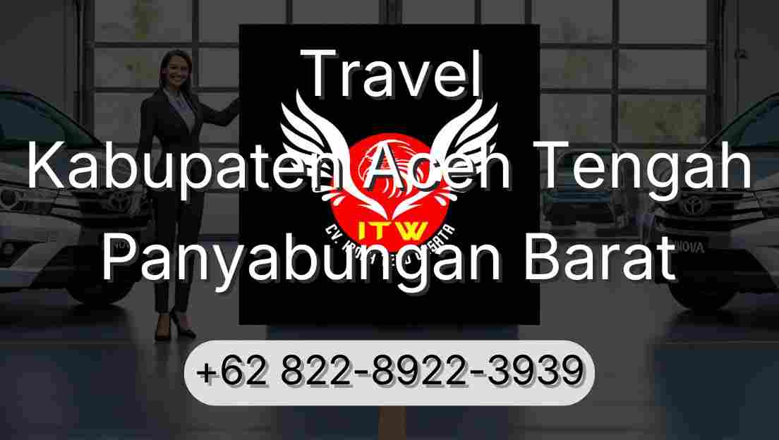 Travel Kabupaten Aceh Tengah Panyabungan Barat