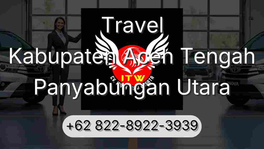 Travel Kabupaten Aceh Tengah Panyabungan Utara