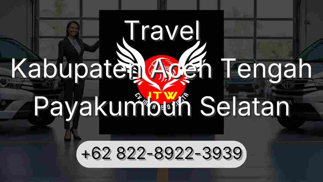 Travel Kabupaten Aceh Tengah Payakumbuh Selatan