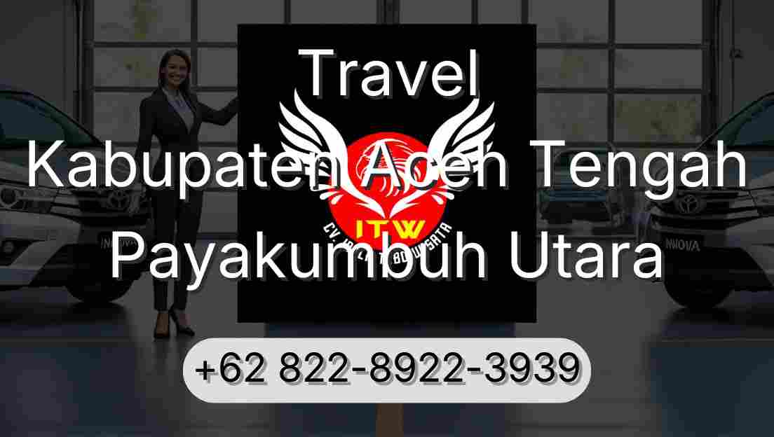 Travel Kabupaten Aceh Tengah Payakumbuh Utara