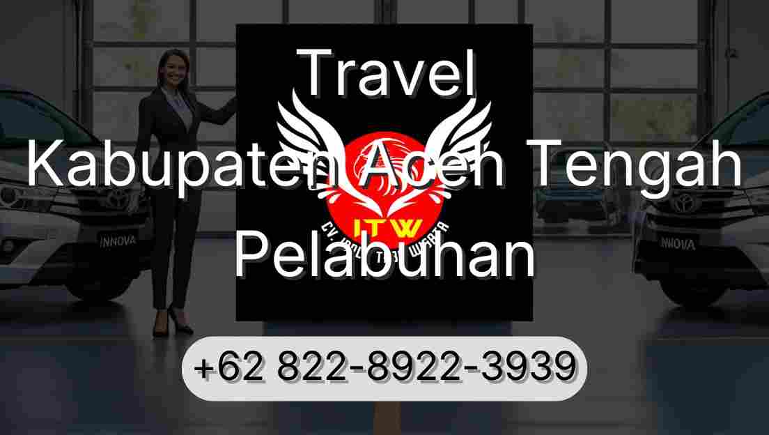 Travel Kabupaten Aceh Tengah Pelabuhan