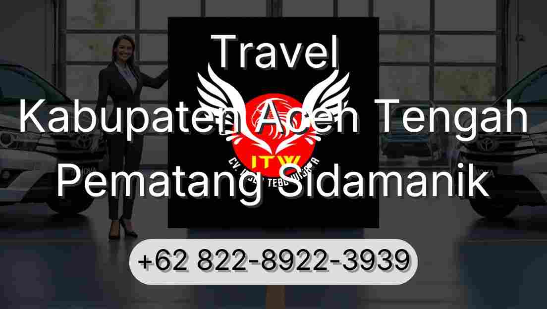 Travel Kabupaten Aceh Tengah Pematang Sidamanik
