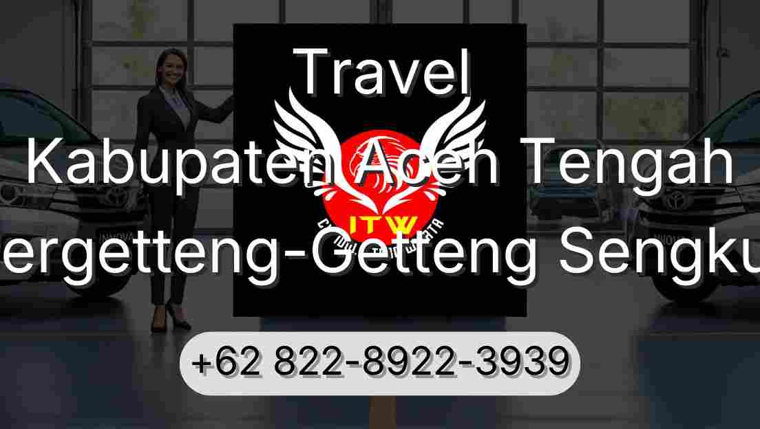 Travel Kabupaten Aceh Tengah Pergetteng-Getteng Sengkut