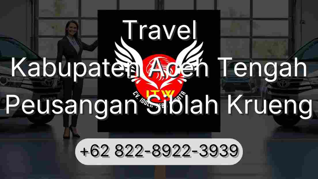 Travel Kabupaten Aceh Tengah Peusangan Siblah Krueng