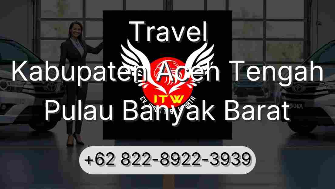 Travel Kabupaten Aceh Tengah Pulau Banyak Barat