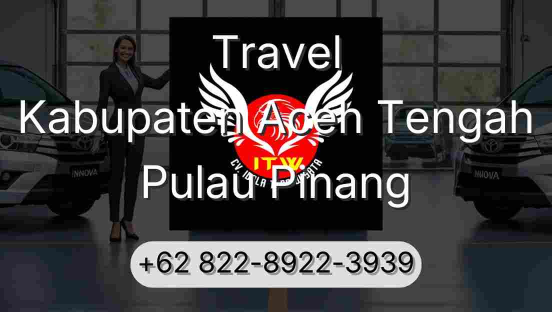 Travel Kabupaten Aceh Tengah Pulau Pinang