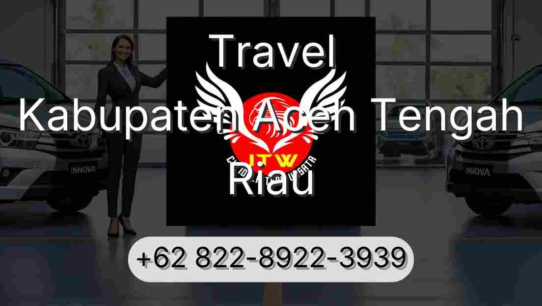 Travel Kabupaten Aceh Tengah Riau
