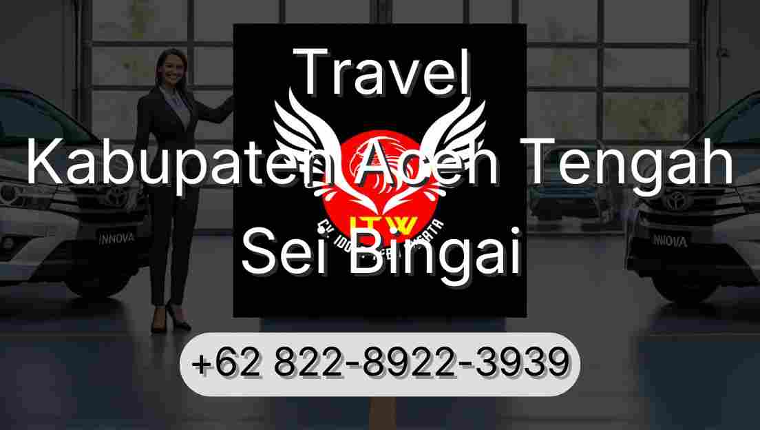 Travel Kabupaten Aceh Tengah Sei Bingai