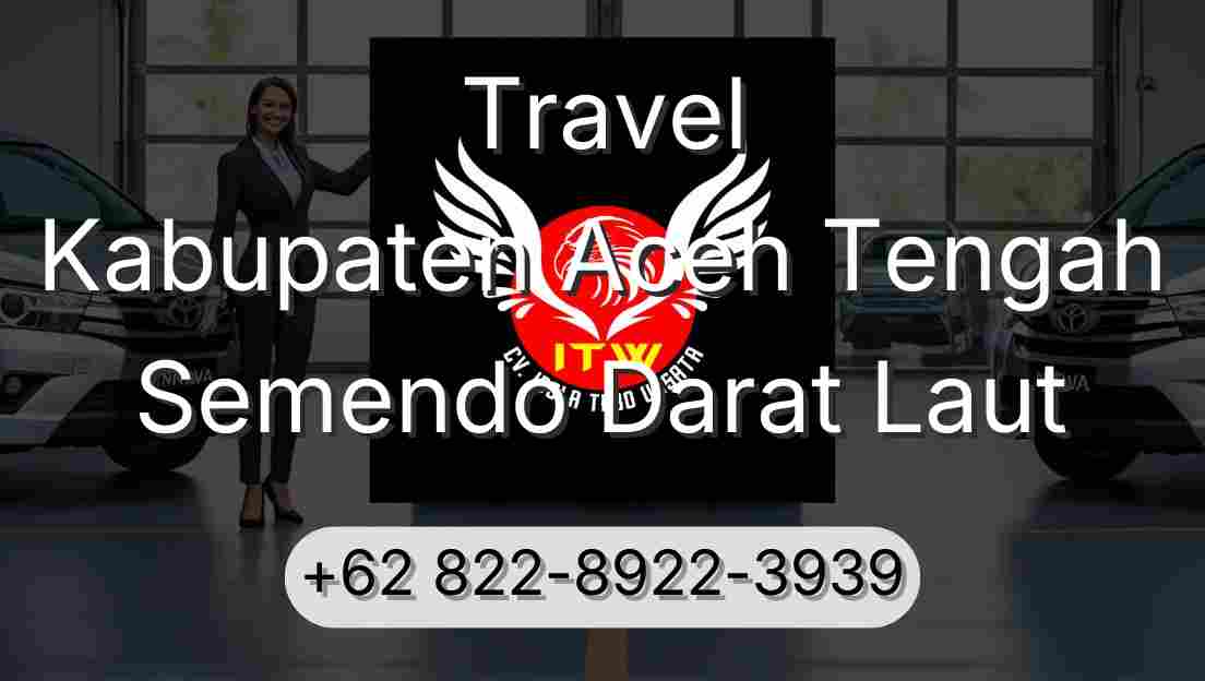 Travel Kabupaten Aceh Tengah Semendo Darat Laut
