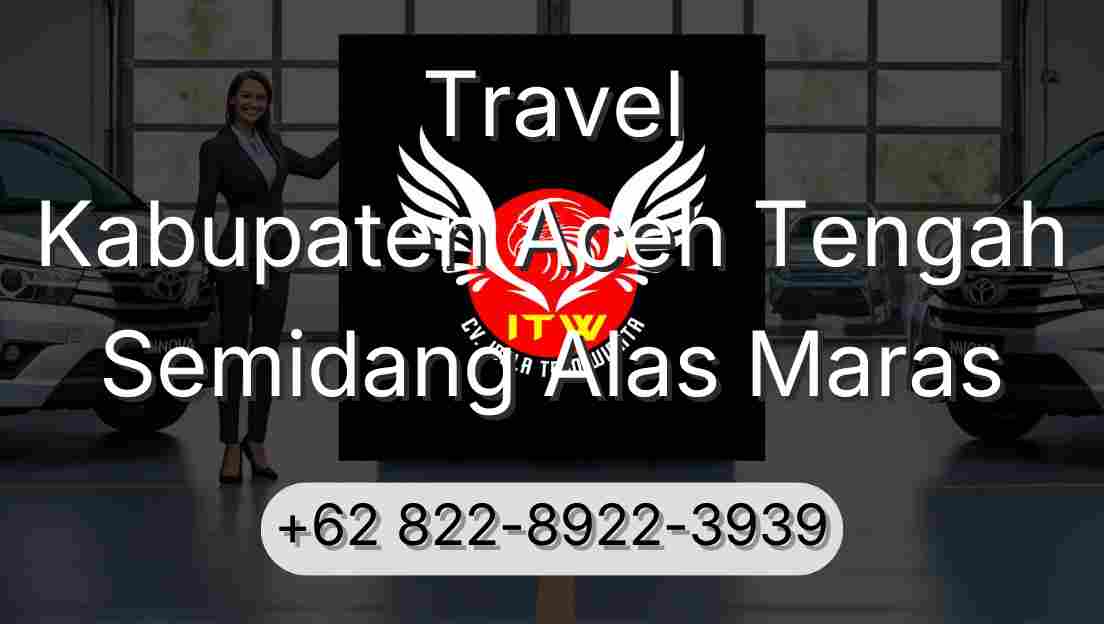 Travel Kabupaten Aceh Tengah Semidang Alas Maras