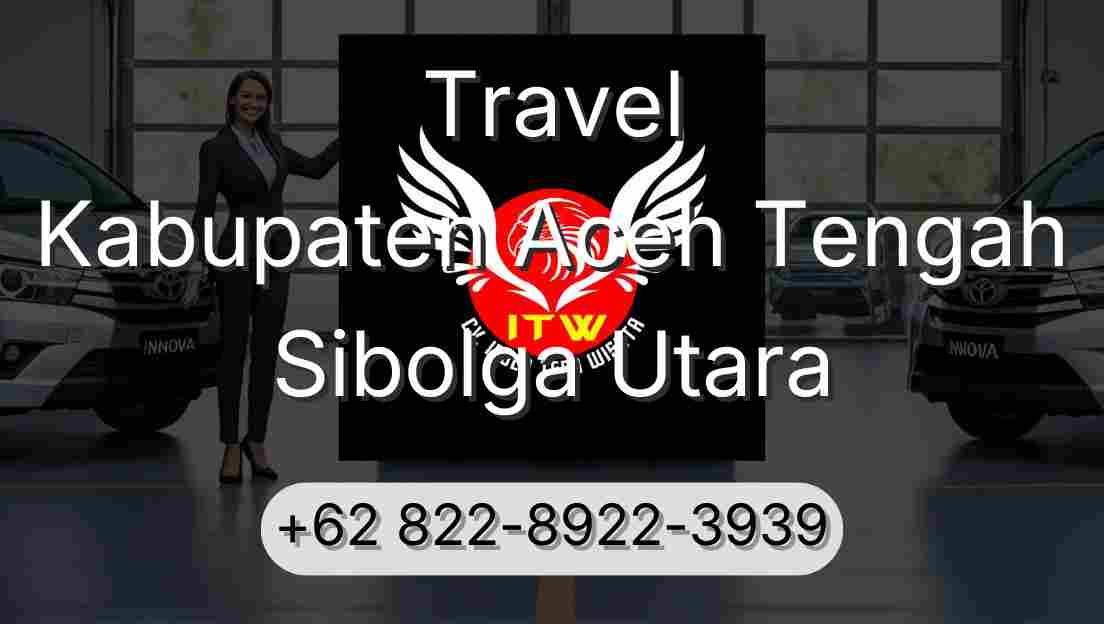 Travel Kabupaten Aceh Tengah Sibolga Utara