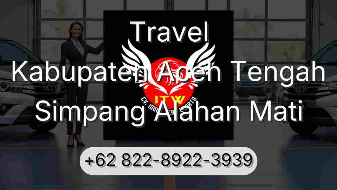 Travel Kabupaten Aceh Tengah Simpang Alahan Mati