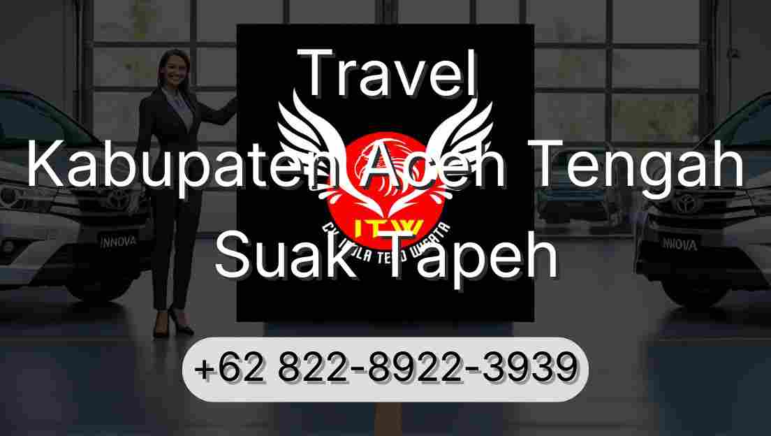 Travel Kabupaten Aceh Tengah Suak Tapeh