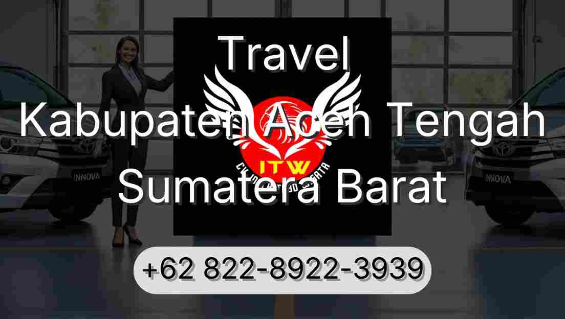Travel Kabupaten Aceh Tengah Sumatera Barat