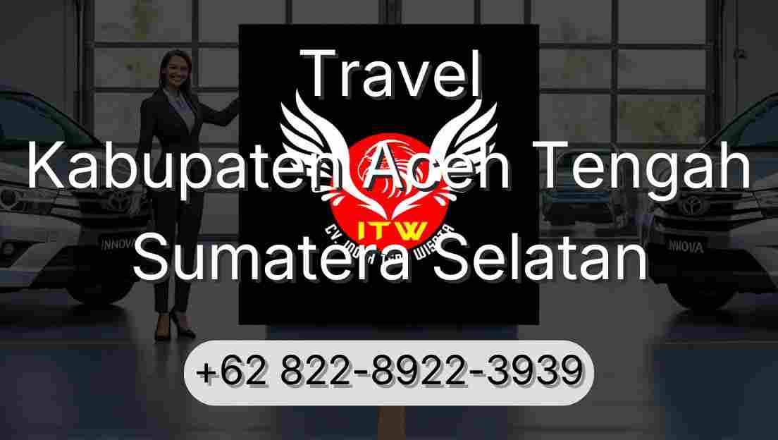 Travel Kabupaten Aceh Tengah Sumatera Selatan