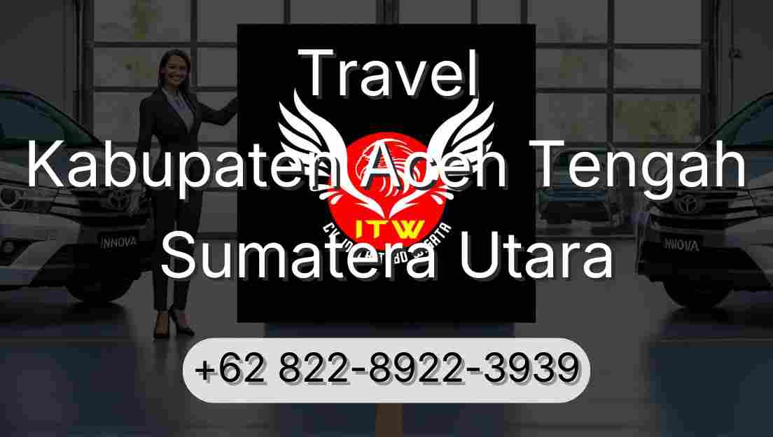 Travel Kabupaten Aceh Tengah Sumatera Utara