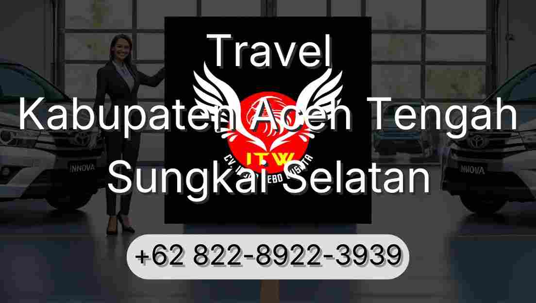 Travel Kabupaten Aceh Tengah Sungkai Selatan