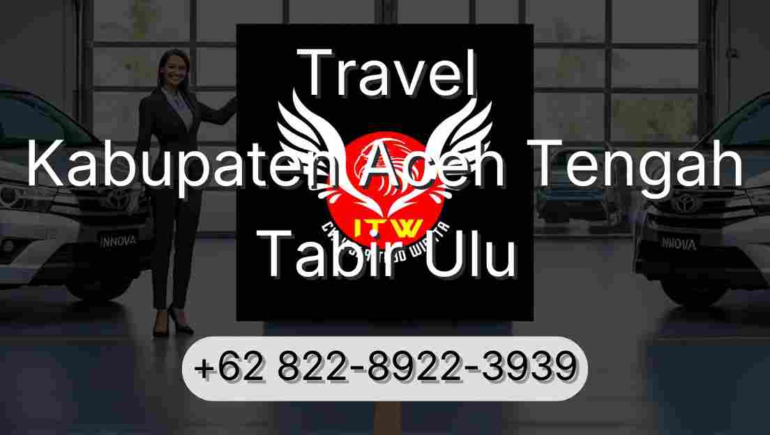 Travel Kabupaten Aceh Tengah Tabir Ulu