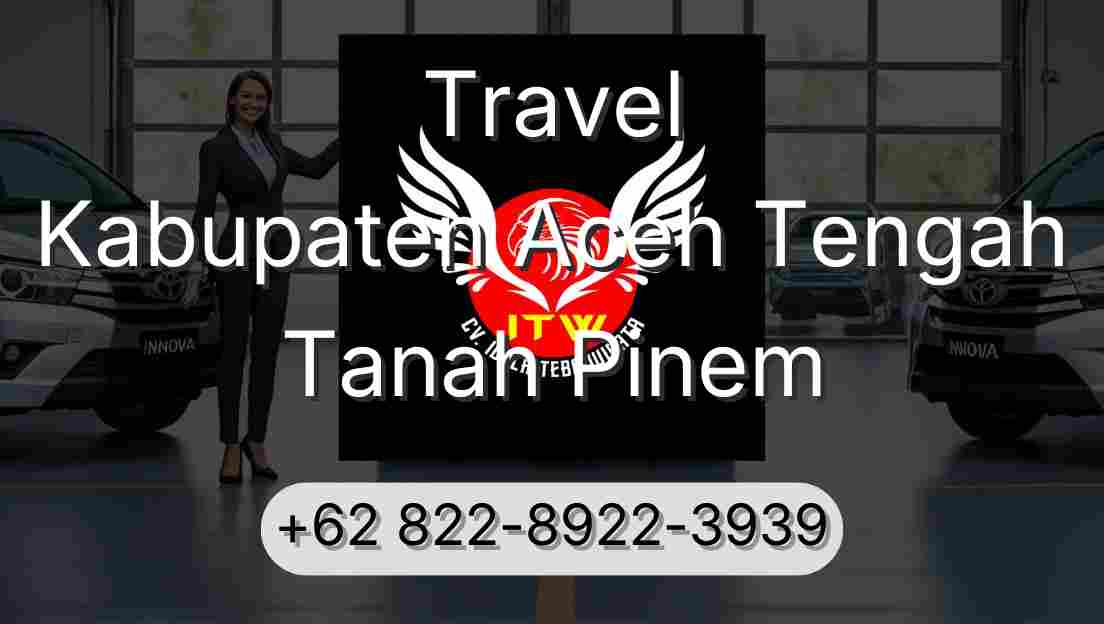 Travel Kabupaten Aceh Tengah Tanah Pinem