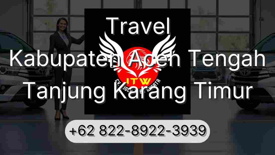 Travel Kabupaten Aceh Tengah Tanjung Karang Timur