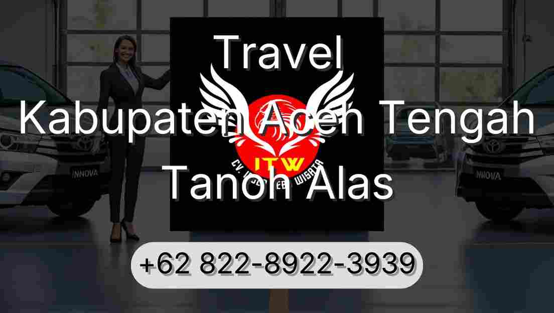 Travel Kabupaten Aceh Tengah Tanoh Alas