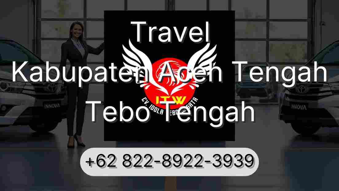 Travel Kabupaten Aceh Tengah Tebo Tengah