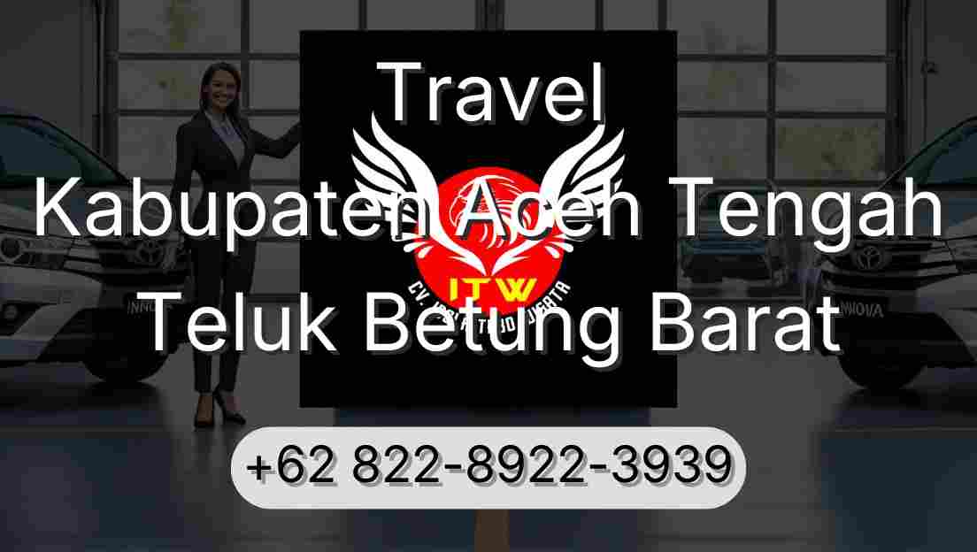 Travel Kabupaten Aceh Tengah Teluk Betung Barat