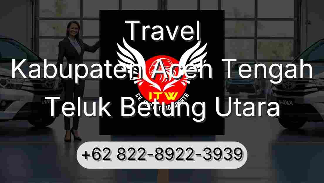 Travel Kabupaten Aceh Tengah Teluk Betung Utara