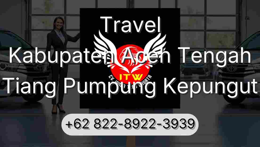 Travel Kabupaten Aceh Tengah Tiang Pumpung Kepungut