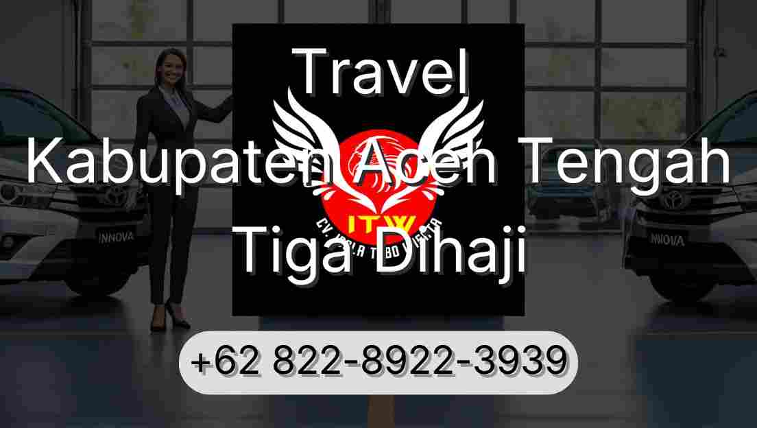 Travel Kabupaten Aceh Tengah Tiga Dihaji