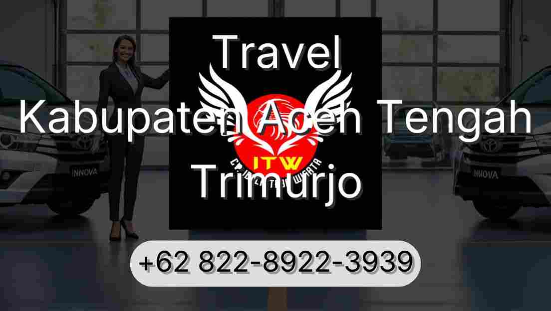 Travel Kabupaten Aceh Tengah Trimurjo