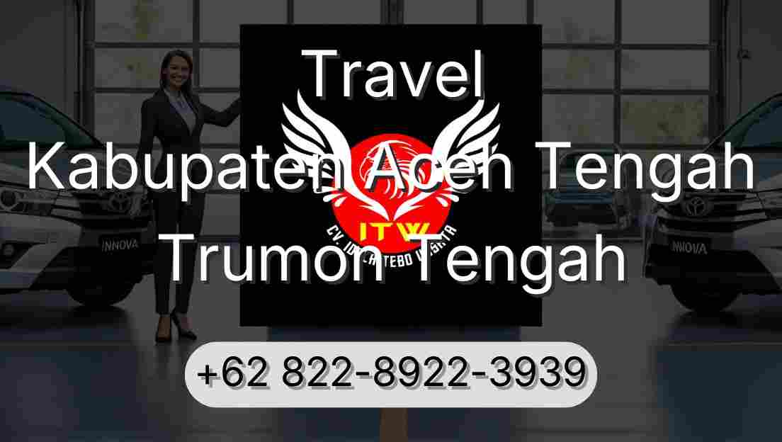 Travel Kabupaten Aceh Tengah Trumon Tengah