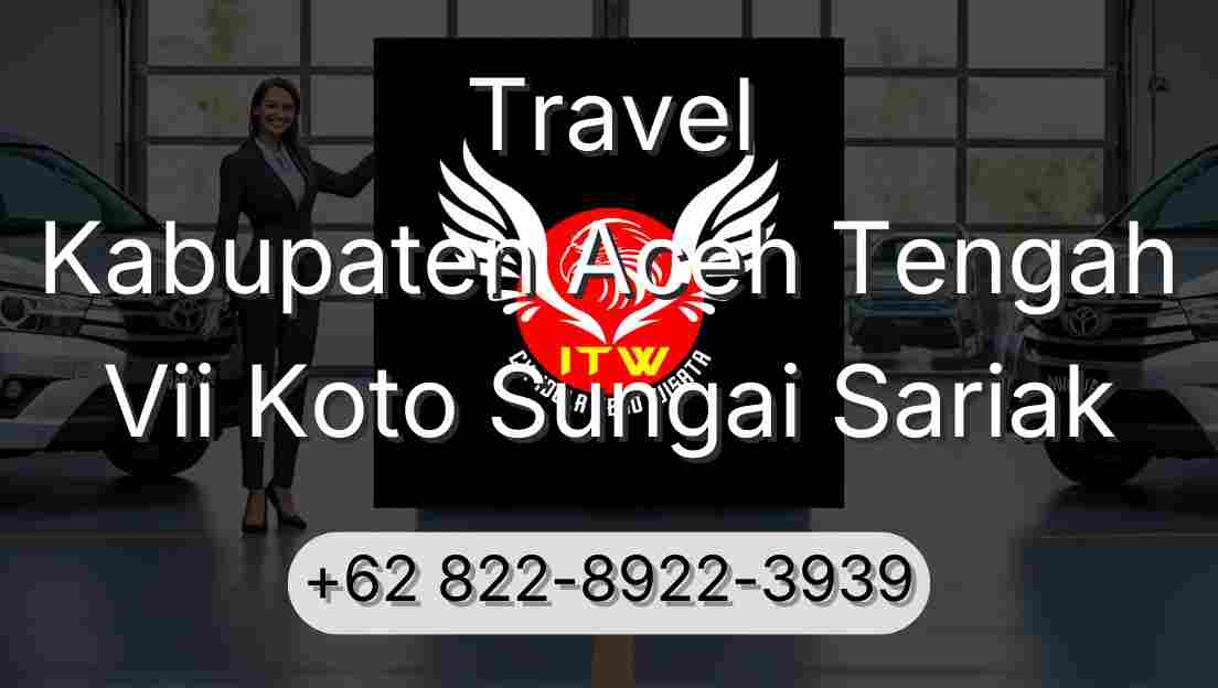 Travel Kabupaten Aceh Tengah Vii Koto Sungai Sariak