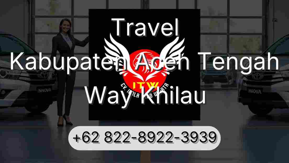Travel Kabupaten Aceh Tengah Way Khilau