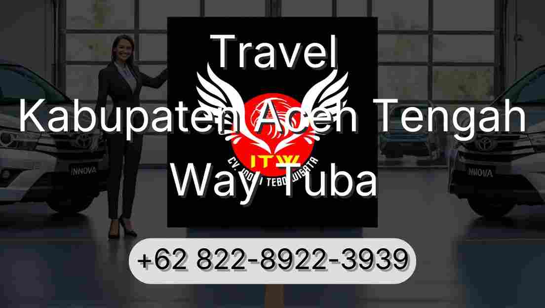 Travel Kabupaten Aceh Tengah Way Tuba