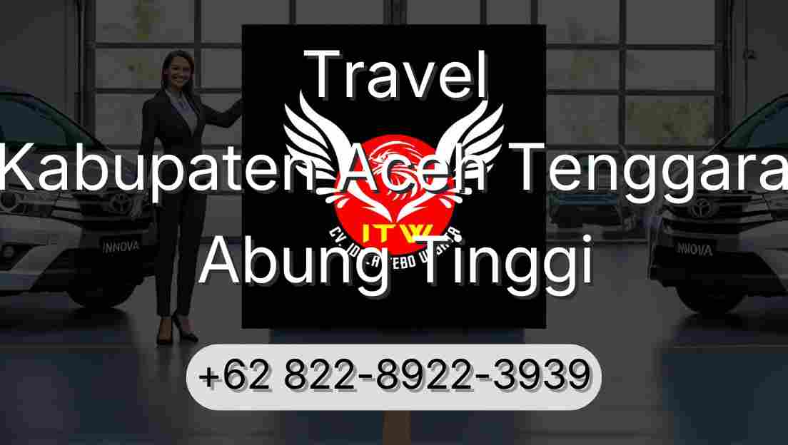 Travel Kabupaten Aceh Tenggara Abung Tinggi