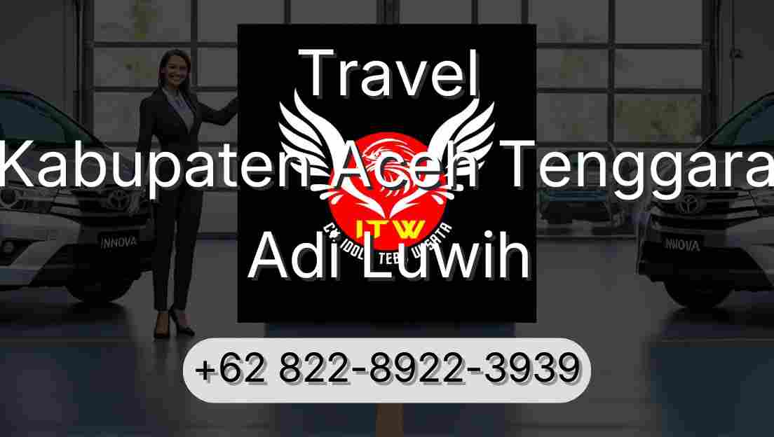 Travel Kabupaten Aceh Tenggara Adi Luwih