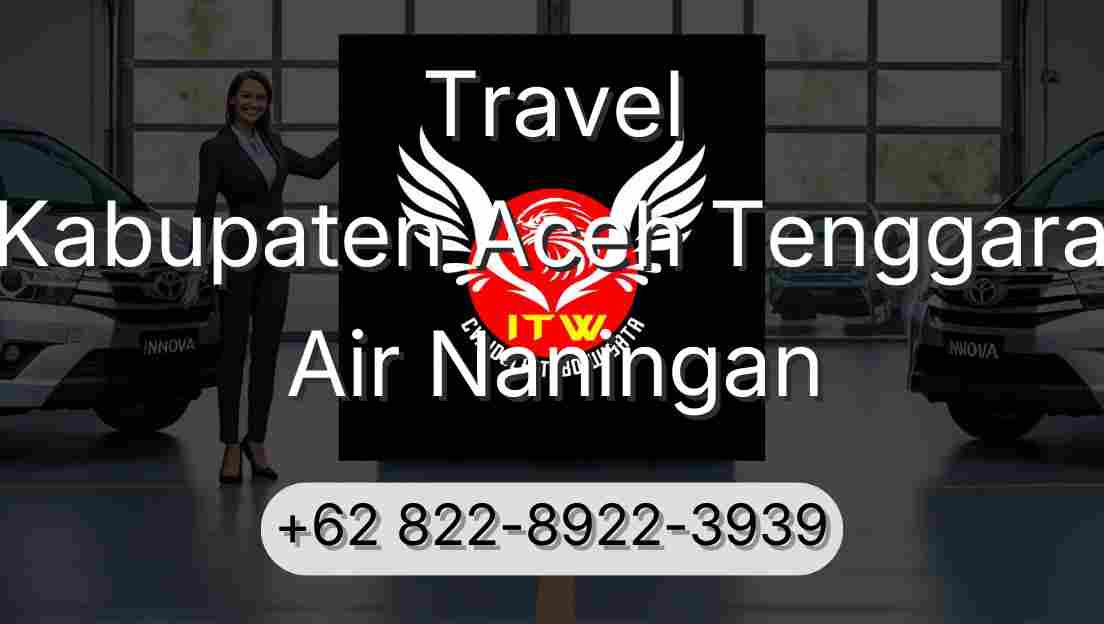 Travel Kabupaten Aceh Tenggara Air Naningan