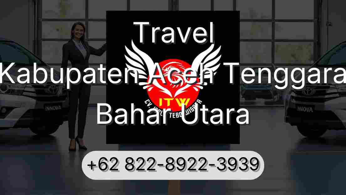 Travel Kabupaten Aceh Tenggara Bahar Utara