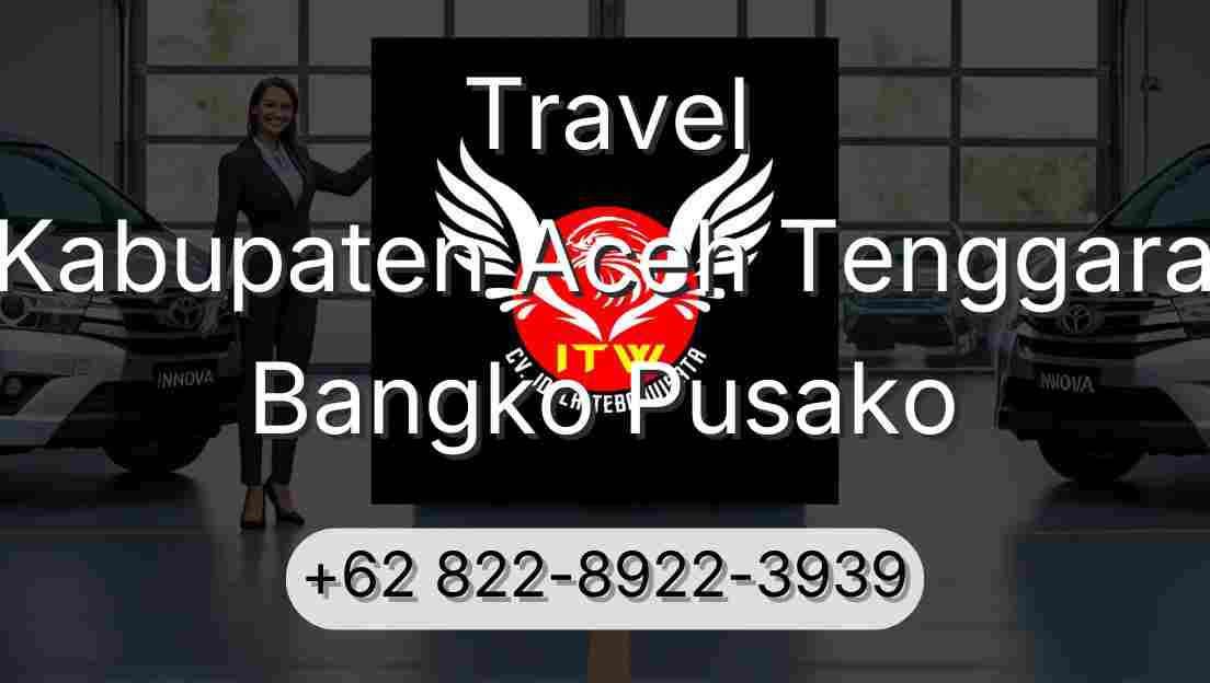 Travel Kabupaten Aceh Tenggara Bangko Pusako