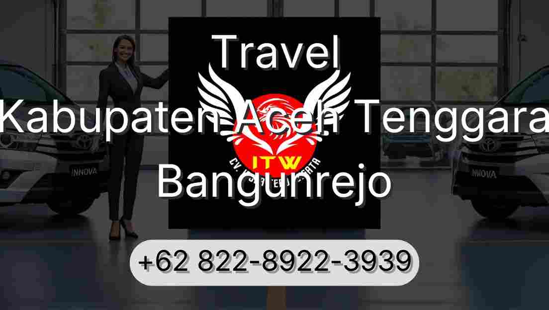 Travel Kabupaten Aceh Tenggara Bangunrejo