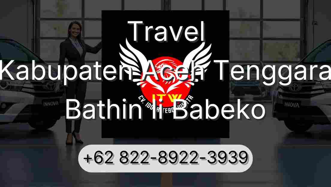 Travel Kabupaten Aceh Tenggara Bathin Ii Babeko