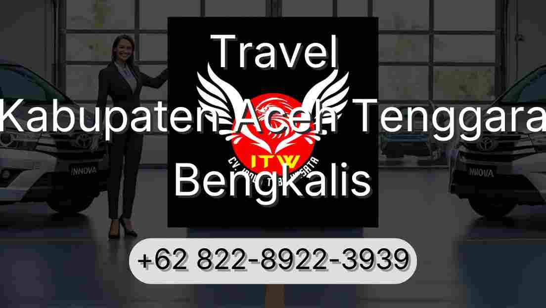 Travel Kabupaten Aceh Tenggara Bengkalis