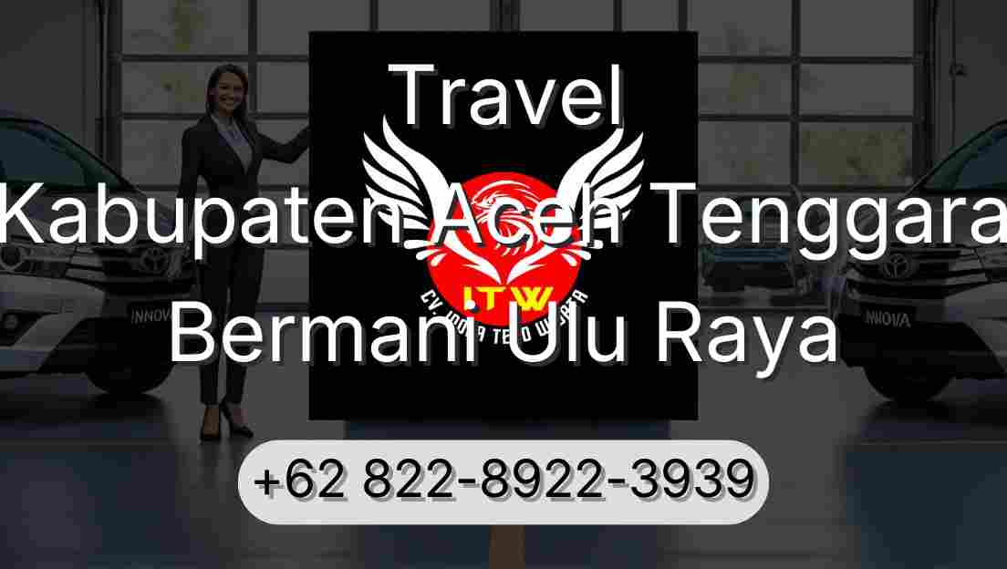 Travel Kabupaten Aceh Tenggara Bermani Ulu Raya